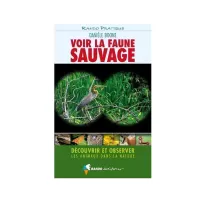  Voir la faune sauvage (Danièle Boone)